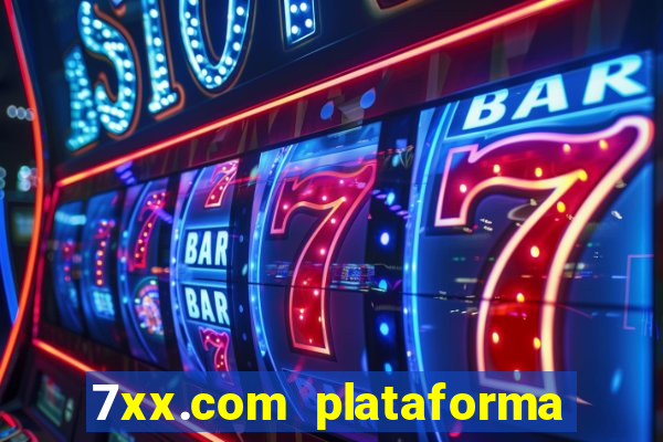 7xx.com plataforma de jogos